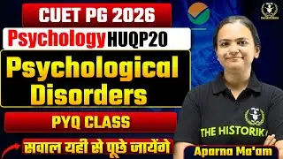 CUET PG 2026 MA/M.Sc Psychology Class | Psychological Disorders PYQ Class  | By Aparna Ma'am