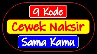 SIMAK!! || 9 KODE CEWEK NAKSIR SAMA KAMU