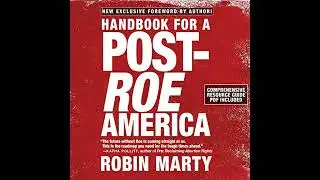 Handbook for a Post-Roe America by Robin Marty | Full Audiobook