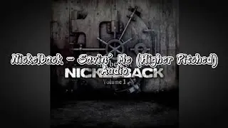 Nickelback - Savin' Me (Higher Pitched) Audio