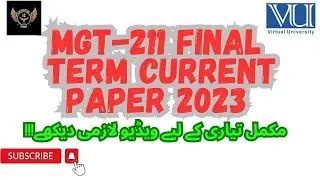 Mgt211 Final term Current Papers 2023 || Mgt211 final term preparatipon 2023