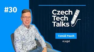 Czech Tech Talks #30: Tom&aacute;&scaron; Pauch &ndash; eLegal, pr&aacute;vo v IT a marketingu, prevence vs. spory