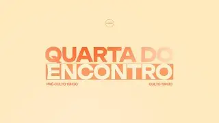 Quarta do encontro