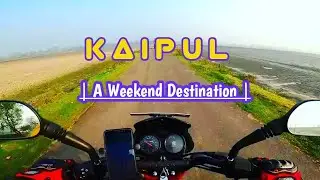 Kaipul😍কৈপুল | একটি অফবিট জায়গা❤️| Best Weekend Destination 🔥 for Ride 🚦| Couple Destination💑