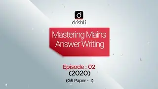 Mastering Mains Answer Writing - GS Paper 2 (Ep - 02)