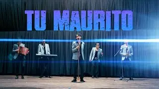 Mauro - Tu Maurito (Video Oficial)