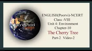 NCERT | Class-8th | English | Unit-4 |  Environment | Chapter-10 | The Cherry Tree (Part-2 ,Video-2)