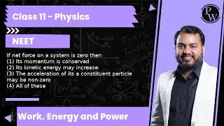 If net force on a system is zero then (1) Its momentum is conserved (2) Its kinetic energy may in...