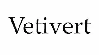 How to Pronounce Vetivert