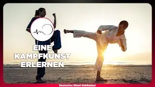 🎧 EFFEKTIVE KAMPFKUNST LERNEN - KAMPFK&Uuml;NSTE & SELBSTVERTEIDIGUNG SELBER ERLERNEN & VERBESSERN -