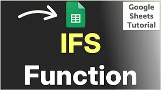 How to Use IFS Function in Google Sheets