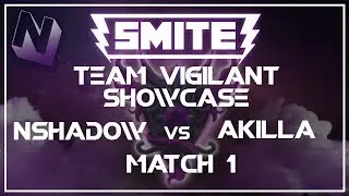 Smite: Team Vigiliant Showcase Matches! | Nshadow vs Akillathehun | Game 1