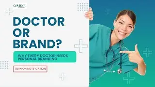 Doctor or Brand? | Why Every Doctor Needs Personal Branding | Cureeya