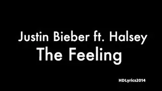 Justin Bieber - The Feeling (Lyrics) ft. Halsey