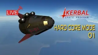 Hard Core Career - 01 | Прямая трансляция KERBAL SPACE PROGRAM