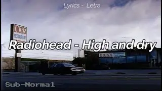 Radiohead - High and dry 