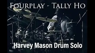 Fourplay - Tally Ho / Harvey Mason's Great Drum Solo