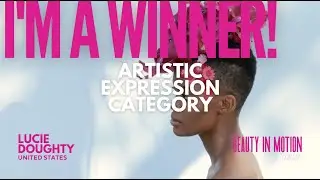Lucie Doughty Beauty in Motion 2023 Artistic Expression Category Winner!