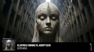 Abrupt Gear, Allbitrik, TAMMAC - Super Nova