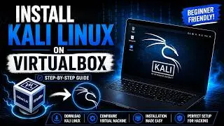 How to Install Kali Linux on VirtualBox | Complete Beginner Setup (2026)