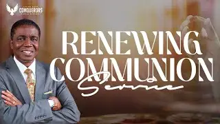 RENEWING COMMUNION SERVICE | WITH DAVID ABIOYE | CONQUERORS GLOBAL ASSEMBLY | 11.09.25