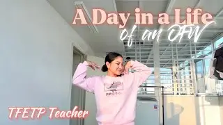 A Day in a Life of an OFW- TFETP teacher