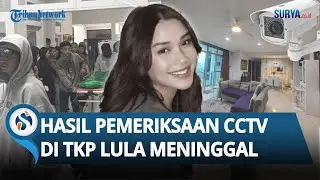 MISTERI Meninggalnya Lula Lahfah Perlahan Terkuak! Polisi Bongkar Hasil Pemeriksaan CCTV di TKP