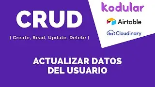 Kodular | CRUD | Airtable - Cloudinary | 07 - Actualizando datos del usuario.