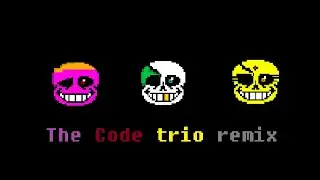 The Code trio remix|Undertale fan game|Steam100TB|