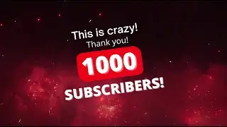 1000 SUBSCRIBERS!!!! - Thank you!!!!!