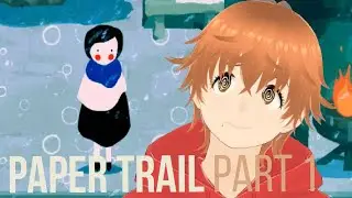 Lets play ~ Paper Trail Part 1