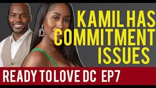 YIKES! KAMIL GOT COMMITMENT ISSUES CORNELIUS RUN | READY TO LOVE DC EP7