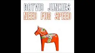Botvid Junkies - Need For Speed (2018)