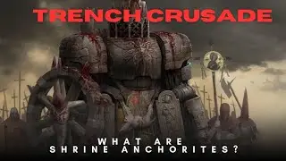 Trench Crusade: What are the Shrine Anchorites? (Trench Crusade Lore)