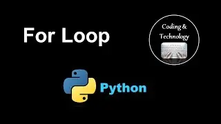 For Loop - Python - Coding & Technology