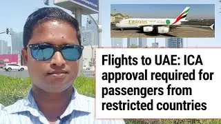 Flights To UAE | ICA Approval Required For Passengers From Restricted Countries | Live Talk Dubai
