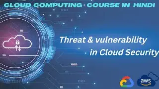 What is Threat and vulnerability in Cloud Security || Threat || Vulnerability||Cloud Security