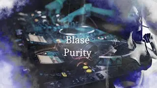 [Bass House] Blas&eacute; - Purity
