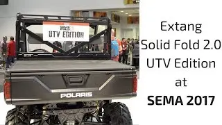Extang Solid Fold 2.0 UTV Edition at SEMA 2017