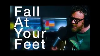 Fall At Your Feet Acoustic Cover Version