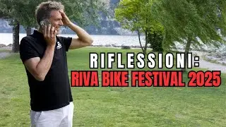 RIVA BIKE FESTIVAL 2025 - Riflessioni.