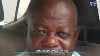 Julien Nzengui Mouelle n&rsquo;est plus