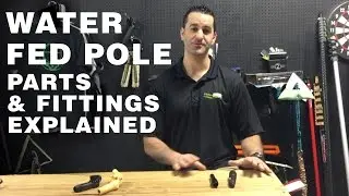 Water Fed Pole & Pure Water Window Cleaning Parts & Fittings Explained