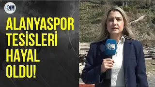 Alanyaspor Tesisleri Hayal Oldu! - Dim TV Haberler