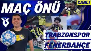 MA&Ccedil; &Ouml;N&Uuml; | Trabzonspor - Fenerbah&ccedil;e | Muhtemel 11'ler | Forvette kim olacak? | Kazanmak zorundayız