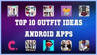 Top 10 Outfit Ideas Android App | Review