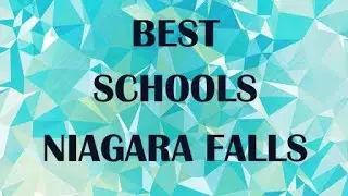 Best schools around Niagara Falls, Canada