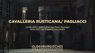 &raquo;Cavalleria Rusticana/ Pagliacci&laquo; TRAILER (Oldenburgisches Staatstheater)