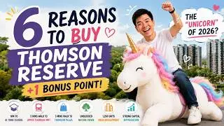 6 Reasons to Buy Thomson Reserve + 1 BONUS | The “Unicorn” Condo of 2026?