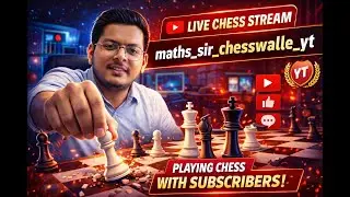 LIVE 🔴 Playing CHESS With Subscribers | Maths Sir ♟️day 18